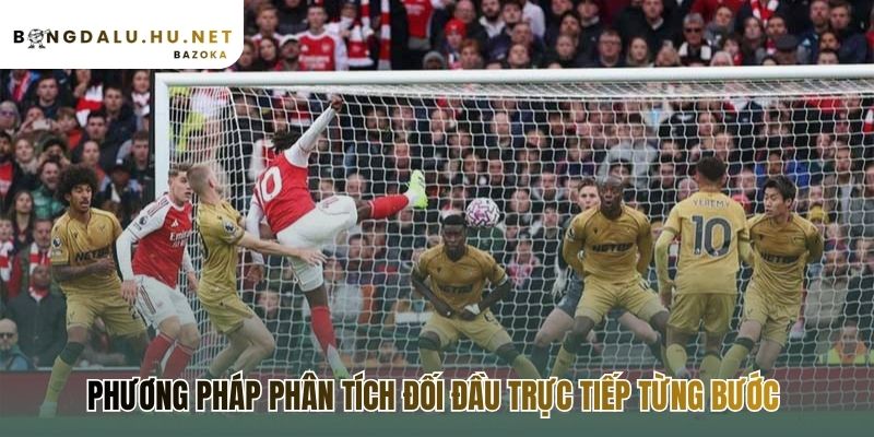 Phương pháp phân tích lịch sử đối đầu trong bóng đá theo 5 bước
